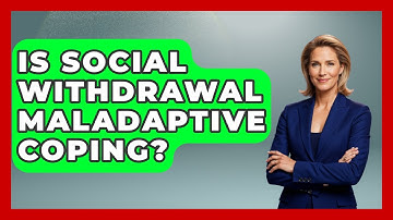 Is Social Withdrawal Maladaptive Coping? - Cognitive Therapy Hub