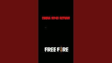COBRA MP40 RETURN CONFIRM DATE || COBRA MP40 RETURN KAB AAYEGA || FF NEW EVENT