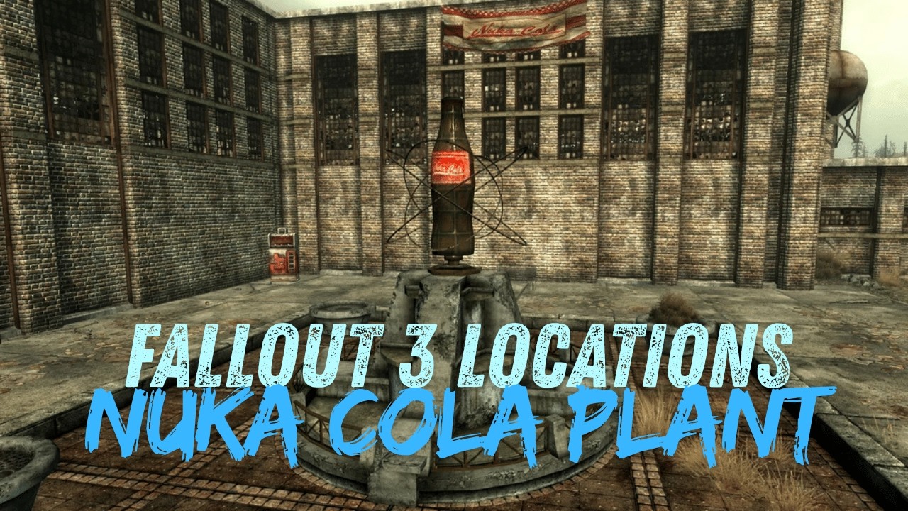 Fallout 3 Locations: The Nuka Cola Plant - Take a Leap... Try a Quantum