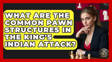 What Are The Common Pawn Structures In The King