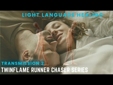 Light language Healing- Twinflame runner chaser dynamic series: 2. Doing it together