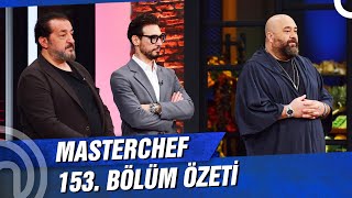 MasterChef Türkiye 153. Bölüm Özeti | FİNAL BİLETİNİ ALAN İKİNCİ İSİM!