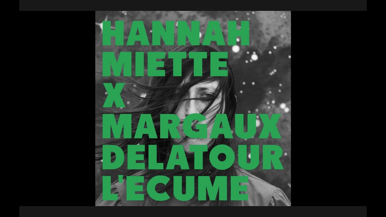 Hannah Miette & Margaux Delatour - L'écume