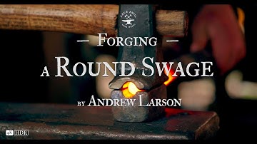 Forging a Round Swage by Andrew Larson
