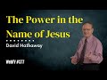 The Power in the Name of Jesus (WebTV #377)