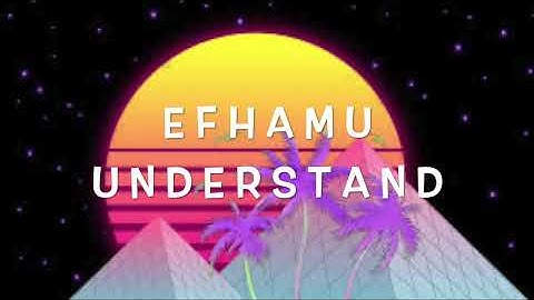 Efhamu (Understand)