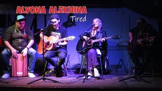 Alyona Alekhina - Tired (Acoustic)