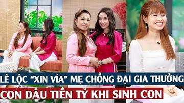 Lê Lộc "xin vía" mẹ chồng đại gia thưởng con dâu tiền tỷ khi sinh con #shorts
