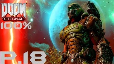 Doom Eternal 100% Walkthrough Part 18