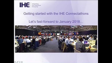 Inside IHE 2017: IT Infrastructure (3 of 3) - Connectathon High Level Overview