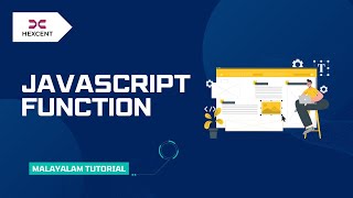 JAVASCRIPT FUNCTIONS | MALAYALAM TUTORIAL | HEXCENT