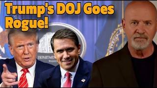 DOJ Goes ROGUE!