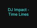 DJ Impact - Time Lines