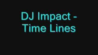 DJ Impact - Time Lines