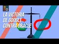 Lo que la victoria judicial de Google contra Oracle significa para Silicon Valley