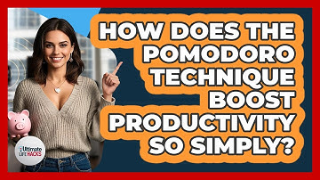 How Does The Pomodoro Technique Boost Productivity So Simply? - Ultimate Life Hacks