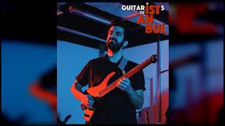 Guitarists Of Istanbul - Paşa Çelik - Dızlama 