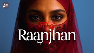 Naad Raanjhan Lyric Video Afrobeat X North Indian Folk X Arabic Trance Edm Fusion Music