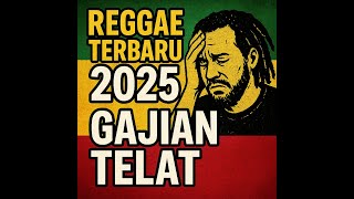 Regga Terbaru 2025   Gajian Telat  no copyright