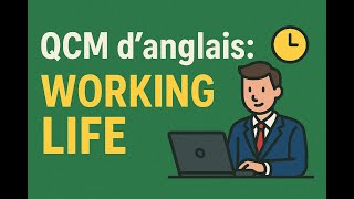 QCM d'anglais : WORKING LIFE - 20 quiz - Difficulté : ⭐⭐⭐