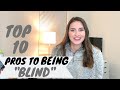 10 PROS OF BEING BLIND | ALYSSA IRENE