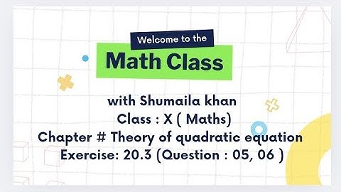 Chapter: 20 | Exercise:20.3 | : Question: 05 ,06 | Theory of quadratic Eq | Sindh board | class: 10