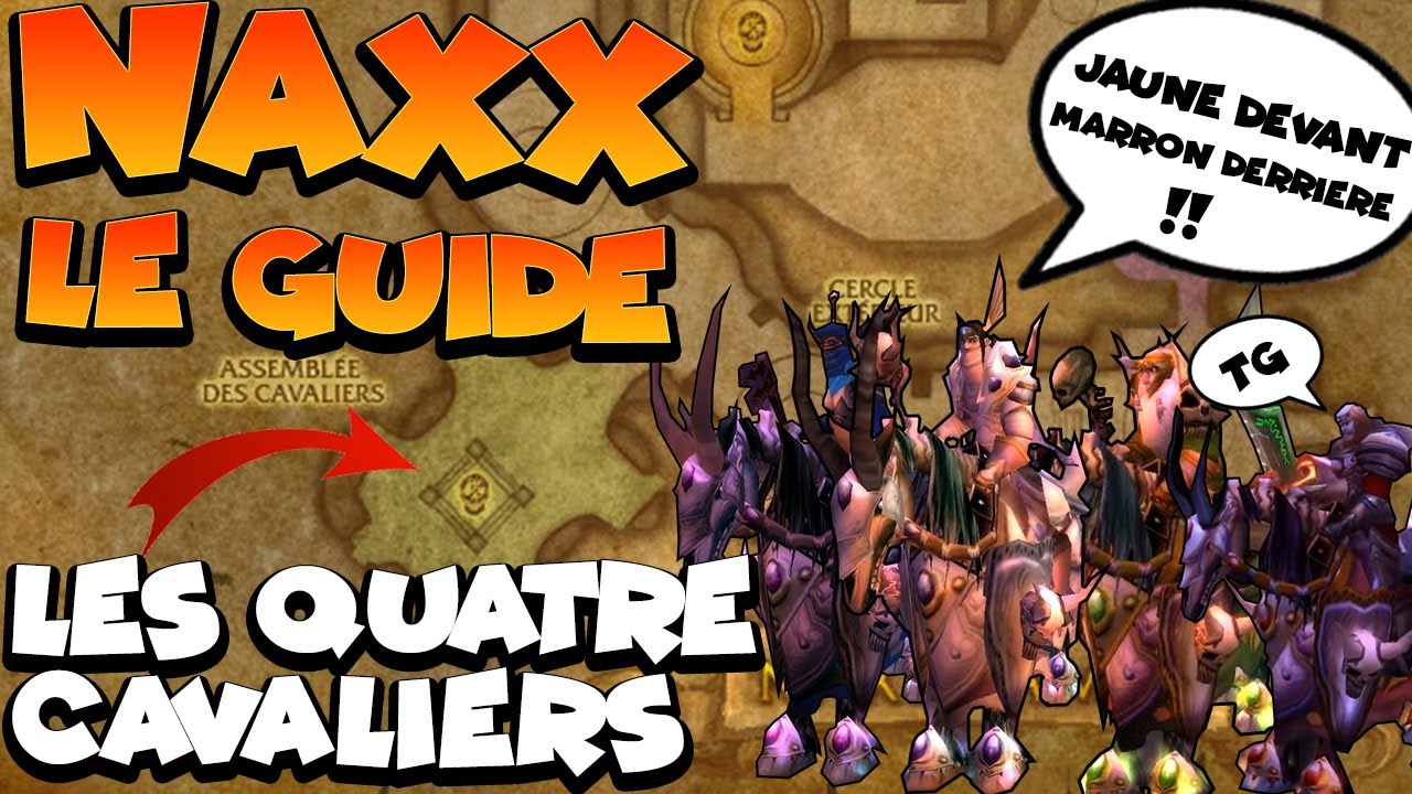 Naxxramas Classic le guide FR   Les Quatre Cavaliers  videos commentes POV DPS Tank et Heal