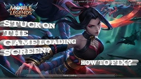 Mobile legend stuck on loading FIX 100%