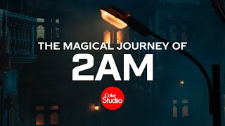 Magical Journey of 2 AM | Coke Studio Pakistan