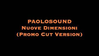 PAOLOSOUND - Nuove Dimensioni (Promo Cut Version)