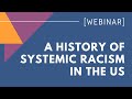WEBINAR: History of Systemic Racism in the US