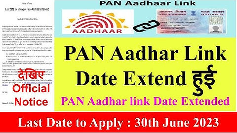 Linking PAN and Aadhar Date Extended, Aadhar PAN Link, date for linking PAN and Aadhar extended