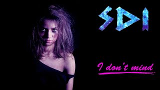 SDI - I don't mind [rerecorded] (official video)