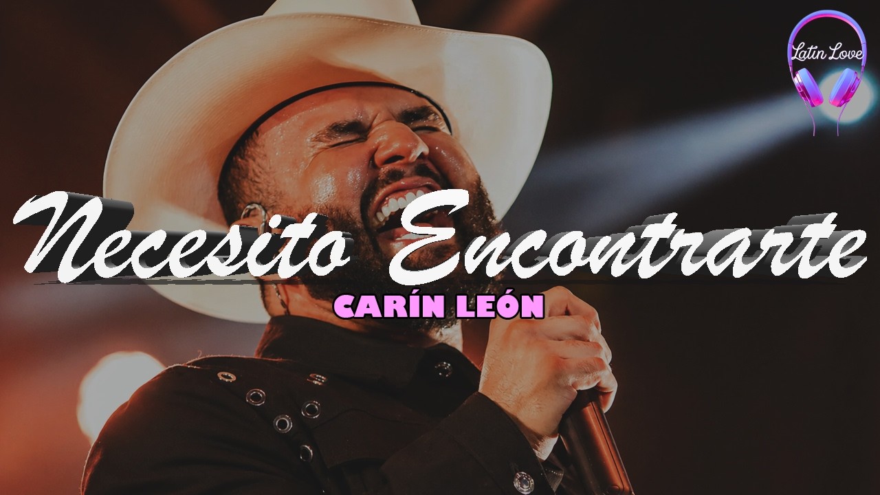 Carin Leon - Necesito Encontrarte (Letra)