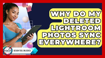 Why Do My Deleted Lightroom Photos Sync Everywhere? - Design Tool Unlocked