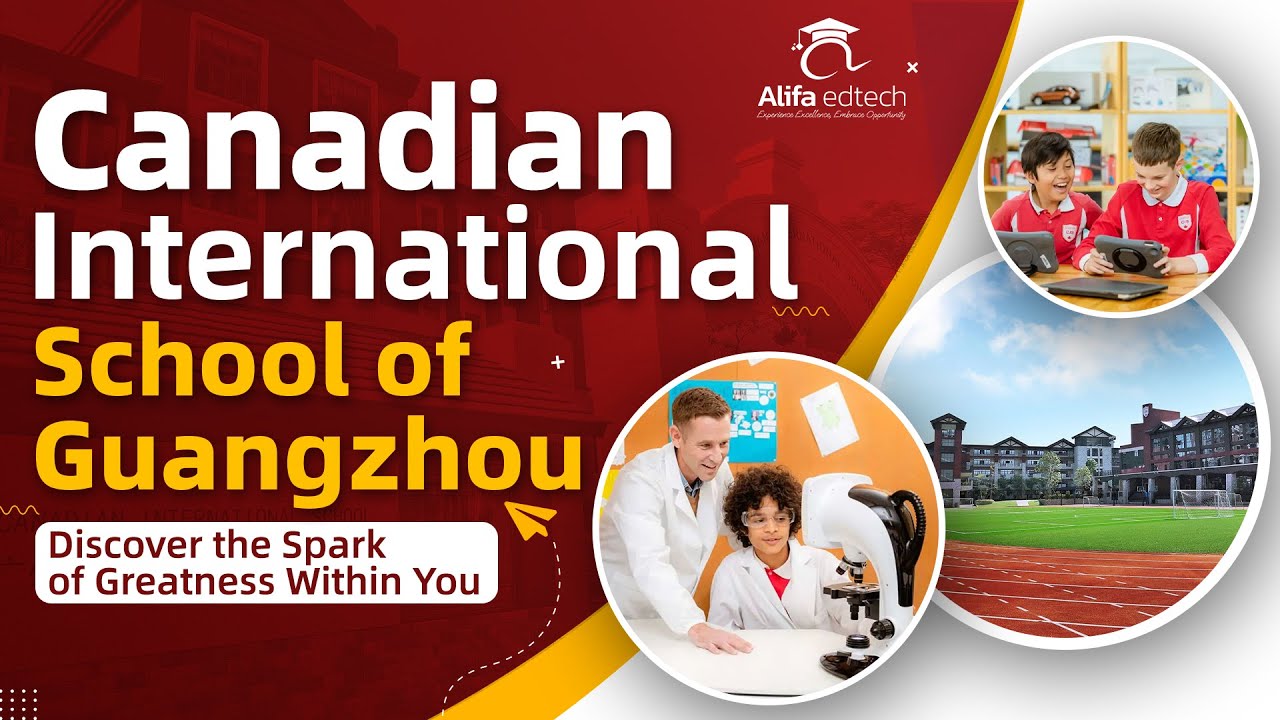 Canadian International School of Guangzhou (CISGZ): Discover the Spark of Greatness Within You