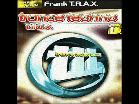 FRANK T.R.A.X. TRANCE TECHNO T.R.A.X. 1999