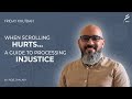 When Scrolling Hurts: A Guide to Processing Injustice | Friday Khutbah
