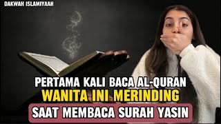 Pertama Kali Baca Al-Quran, Wanita ini Merinding Saat Membaca Surah Yasin