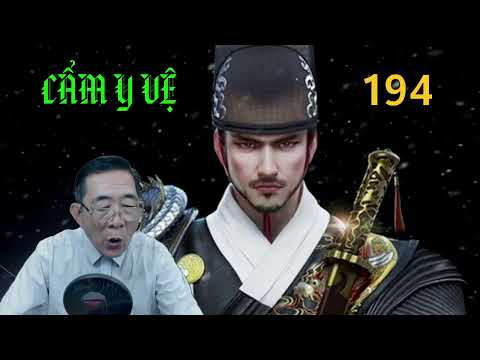 Video Xuyên Không Hay :  BỆNH TÌNH TRƯƠNG CƯ CHÍNH  [ Tập 194 ] CẨM Y VỆ - MC Hoang Vinh - youtube