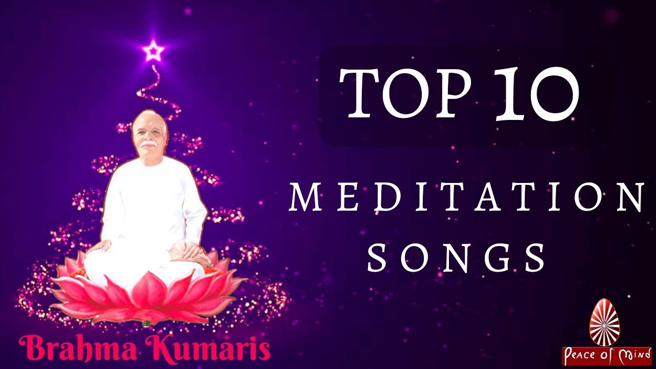 Top 10 Meditation Songs (Brahma Kumaris) - YouTube