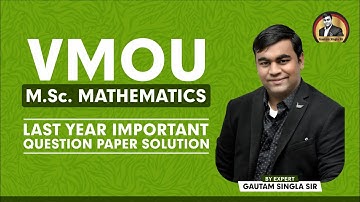 VMOU M.Sc. Mathematics Complete Details - Latest Exam Update by Math Expert Gautam Singla Sir