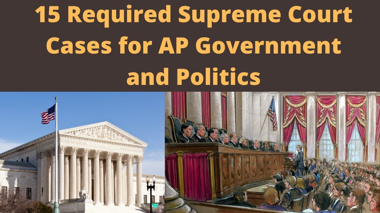 15 Required Supreme Court Cases for AP Government and Politics YouTube