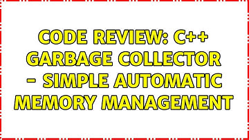 Code Review: C++ Garbage Collector - Simple Automatic Memory Management (2 Solutions!!)