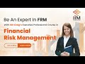 Financial risk management  iim visakhaptnama uptopcareers