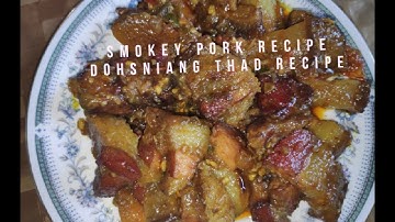 kumno ban shet doh sniang | Smokey pork recipe |  dohsniang | khasi dish | doh thhad | doh tyrkhong
