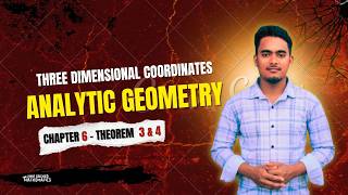 Analytic &amp; Vector Geometry Chapter 6 | Direction Cosines, Ratios &amp; Theorems 3, 4