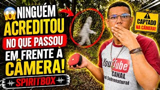 NINGUÉM ACREDITOU NO QUE PASSOU EM FRENTE À CÂMERA! SPIRITBOX