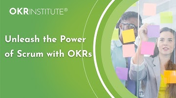 Unleash the Power of Scrum with OKRs