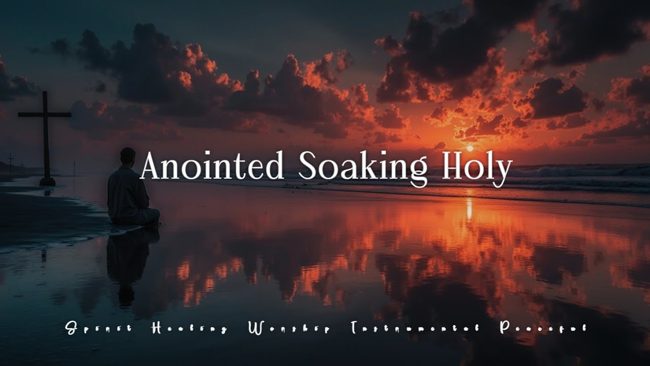 Healing Soaking Worship Instrumental ~ Calm Presence of the Holy Spirit ...